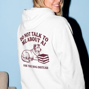 Sudadera con capucha "No me hables de IA" - Declaración anti-IA - Humor tecnológico irónico