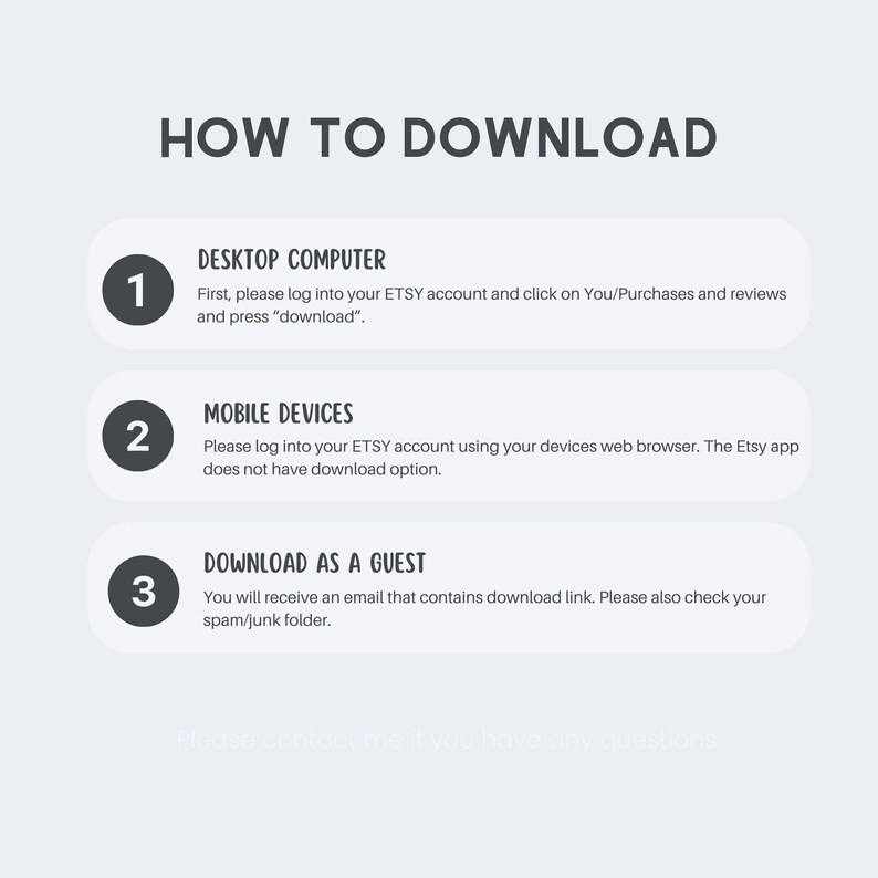 May include: A three-step guide on how to download digital items from Etsy. The steps are numbered 1, 2, and 3. Each step is outlined in a white box with a gray border. The first step is for desktop computers, the second step is for mobile devices, and the third step is for downloading as a guest.