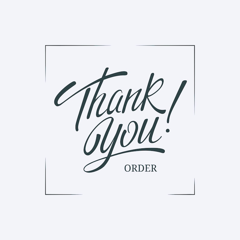 May include: A black and white handwritten thank you card with the text "Thank you!" and "ORDER" in a square frame.