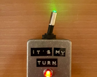 It's my turn, manifest switch,  decision switch, intention indicator, gadget, fidget