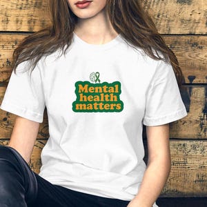 Mental Health Matters T-Shirt | Positive Affirmation Tee | Self-Care Awareness Shirt | Gift for Mental Wellness
