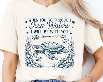 When You Pass Through Deep Waters Shirt, Isaiah 43 2, Christian Summer Tee, Ocean Lover Gift, Bible Verse Shirt, Faith Tee