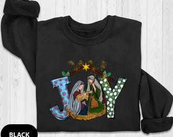 Joy Jesus Sweatshirt, Nativity Scene Sweatshirt, Jesus Christ Christmas Sweat, Birth of Jesus Christmas Sweatshirt