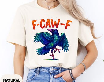 Funny Crow Shirt, F-Caw-F T Shirt, Crow Shirt, Raven Lover Gift, Autumn Vibes, Fall Season Tee, Trendy Black Bird Shirt, Funny Sassy