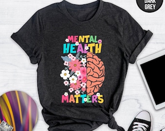 Mental Health Matters, Mental Health Shirt, School Psychologist Shirt, Mental Health Awareness Tee, Cute Brain Shirt, Inspirational Shirts