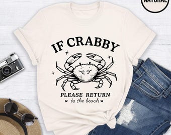 If Crabby Please Return Graphic Tee: Funny Beach Vacation Shirt