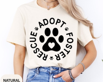 Dog Adoption T-Shirt: Rescue, Adopt, Foster - Dog Lover Gift