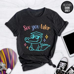See You Later Alligator Teacher Shirt: End of Year School Tee
