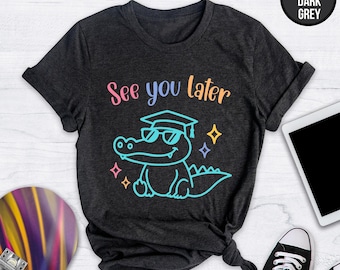 See You Later Alligator Teacher Shirt: End of Year School Tee