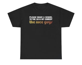 Nice Guys 2: Retro Fan Campaign, 70s Typography Sequel RequestFunny Graphic Tee, Unisex Cotton Shirt, Humor Gift, Casual Meme Top