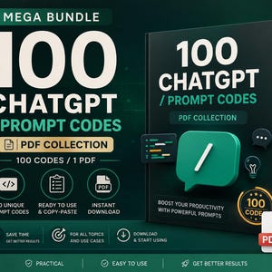 May include: A digital product bundle titled 100 CHATGPT / PROMPT CODES PDF COLLECTION. The dark green graphic features a book cover with a teal speech bubble icon, a lightbulb, and text highlighting 100 unique prompt codes, ready to use, and instant download features for productivity.