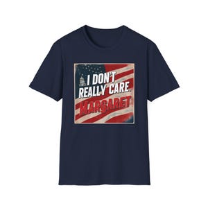 I Don&#39;t Really Care Margaret Unisex Softstyle T-Shirt | Funny Casual Tee | 100% Cotton Comfort | Perfect Gift for Her or Him
