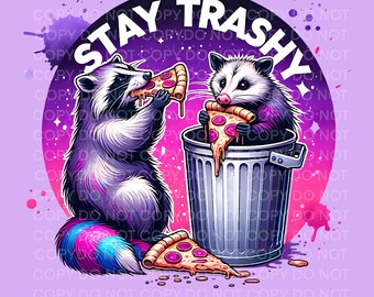 Stay Trashy Raccoon PNG  Funny Raccoon Sublimation Design Stay Trashy Png Dumpster Raccoons