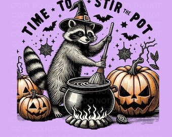 Time to Stir The Pot PNG, Witchy Raccoon  Sarcastic sublimation design Funny Raccoon PNG Halloween lover funny cute Raccoon witchy png