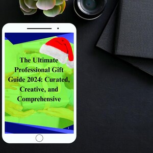May include: A smartphone displays a gift guide titled "The Ultimate Professional Gift Guide 2024: Curated, Creative, and Comprehensive." The guide features a Santa hat and a green background. The phone is on a black surface.