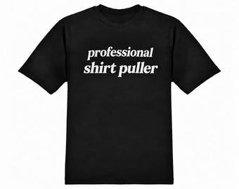 Professional Shirt Puller Meme T-Shirt