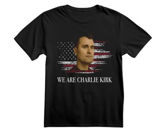 We Are Charlie Kirk T-Shirt - Funny Meme Tee
