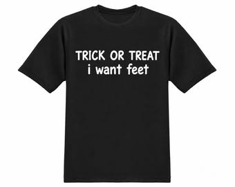 Trick Or Treat I Want Feet Meme T-Shirt