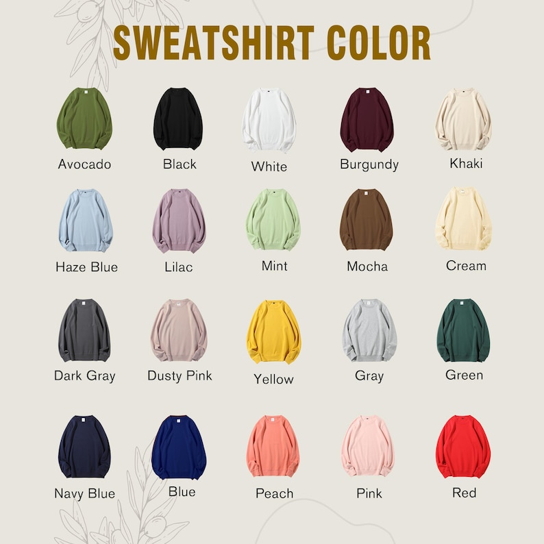 May include: A color chart displaying various sweatshirt colors. The chart includes colors such as avocado, black, white, burgundy, khaki, haze blue, lilac, mint, mocha, cream, dark gray, dusty pink, yellow, gray, green, navy blue, blue, peach, pink, and red.