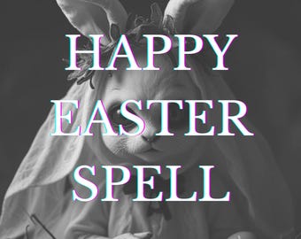 Happy Easter Spell | Renewal,Joy & Abundance for the Spring Season, Easter Blessings Spell, Attract Light, Luck, New Beginnings,Spring Spell