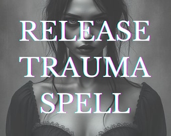 Release Trauma Spell | Heal, Let Go & Find Inner Peace, Powerful Spell for Renewal,Custom Spell for Emotional Freedom,Spell to Release Past