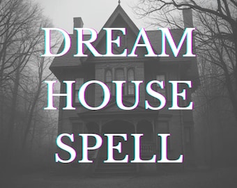 Dream House Spell | Manifest Your Ideal Home with Abundance & Clarity, Attract Your Perfect House or Apartment,Bring Your Ideal Living Space