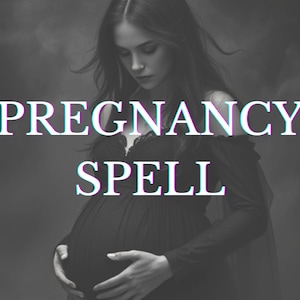 May include: A black and white photo of a pregnant woman wearing a black dress. The text "PREGNANCY SPELL" is superimposed on the image.