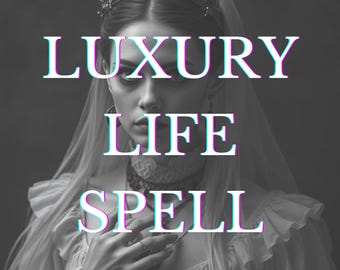Luxury Life Spell | Manifest Wealth, Success & Abundance, Powerful Spell for Money, Fame, Custom Luxury Spell,Personalized Prosperity Ritual