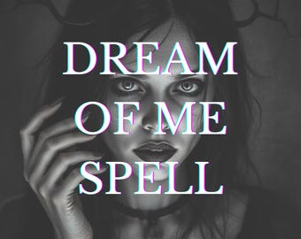 Custom Dream of Me Spell with Photo Proof & Personalized Guidance, Dream Influence, Make Them Dream of You, Dream Bonding