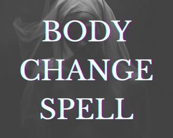 Body Transformation Spell | Shape, Sculpt & Change Your Appearance, Powerful Body Change Spell, Manifest Your Dream Look, Custom Spell