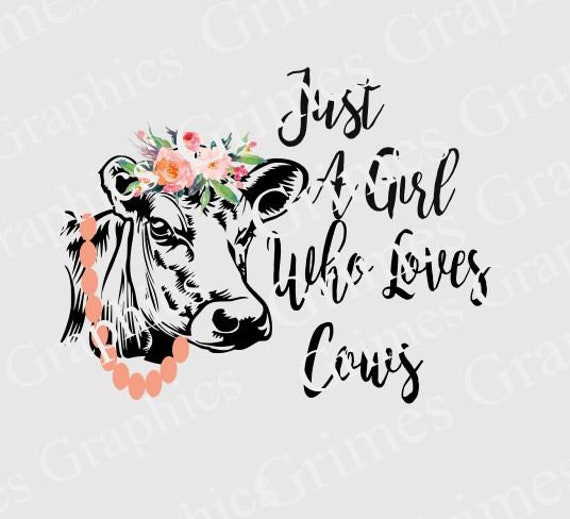 Just A Girl Who Loves Cows Digital Download Jpg Svg Etsy