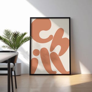 Chill Typography Wall Art | Modern Minimalist Print | Gallery Wall Art | Modern Zen Art | Relaxing Aesthetic Art | Motivational Poster