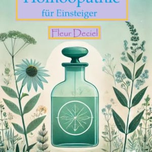 Homeopathy for Beginners - Your Path to More Energy, Health, and Well-being - eBook - Instant Download - Course - Book - PDF - Digital