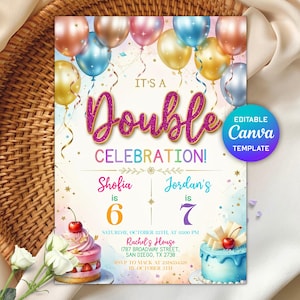 May include: A party invitation with the text "IT'S A DOUBLE CELEBRATION!" featuring colorful balloons, confetti, and two cakes. The invitation is for Shofia and Jordan's birthday, with ages 6 and 7, respectively. The editable Canva template is also noted.