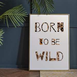 Born To Be Wild Print, Nursery Decor, Jungle Nursery Print, Safari Nursery, Playroom Wall Decor, Kids Room Decor, Wall Art for Kids Room