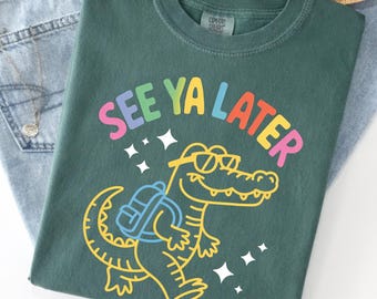 Comfort Colors See Ya Later Gator Teacher Shirt, Last Day of School Tee, Funny Teacher Summer Break Shirt, Summer Break Gift