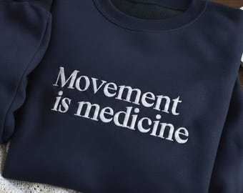 Embroidered Movement Is Medicine Sweatshirt, Physical Therapy Gift, PT PTA Crewneck, Rehab Therapist Pullover, Motivational Quote