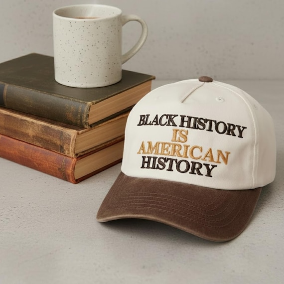 Embroidered Black History Hat, Melanin Pride Cap, American History Quote, Cultural Heritage, Gifts For Her Him