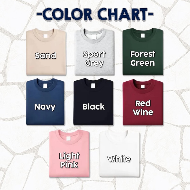 May include: A color chart displays eight crew neck sweatshirts in various colors: sand, sport grey, forest green, navy, black, red wine, light pink, and white. The text "COLOR CHART" is at the top.