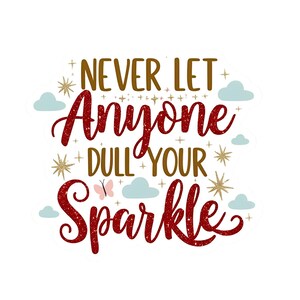 Never Let Anyone Dull Your Sparkle Wall Art | Motivational Quote Printable | Inspirational Poster | Digital Download Decor