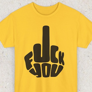 Fu You Funny Meme Shirt, Gag Tshirt Unhinged Gift Inappropriate, Offensive Raunchy Stupid Meme Shirt