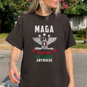 Camiseta unissex Maga Mexicans Ain&#39;t Going Anywhere, camiseta MAGA Immigration, camiseta Latina Power - camiseta de protesto - camiseta Equality