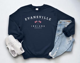 Evansville Sweatshirt, Indiana Crewneck, Cozy USA Pullover, Evansville Gift Idea, Midwest City Shirt, State Pride Apparel, Souvenir