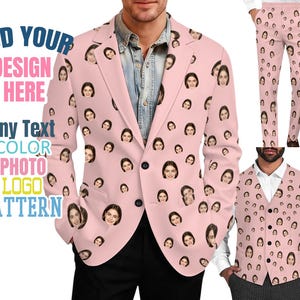 May include: A light pink blazer, waistcoat, and trousers set featuring a repeating pattern of a person's face. The text on the left reads: ADD YOUR DESIGN HERE Any Text COLOR PHOTO LOGO PATTERN. The blazer has two black buttons and notched lapels.