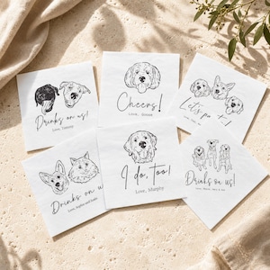 May include: A collection of six white square paper napkins featuring black line art illustrations of various dog and cat faces. Each napkin includes custom printed text such as Drinks on us, Cheers, Let's pawty, and I do, too, with names.