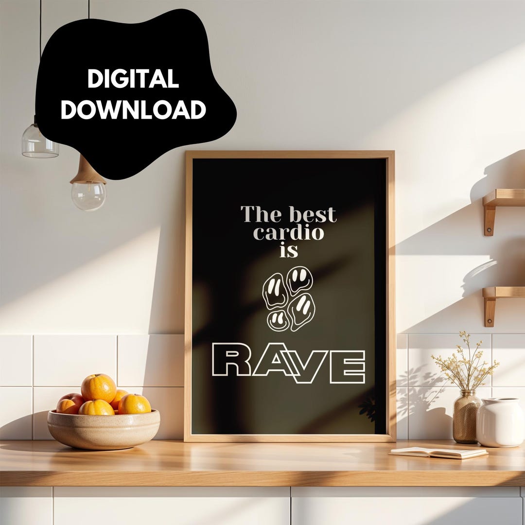The Best Cardio is Rave - Digital Download Print Hallway Wall Art ...