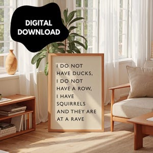 I Do not Have Ducks Print Flur Wand Kunst Design sarkastisches Zitat Badezimmer ästhetische Küche Typografie Digital Download