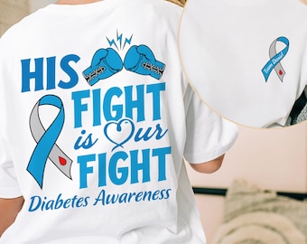 Diabetes Awareness Shirt, Type 1 Diabetes Shirt, Diabetes Support Shirt, Blue Ribbon, T1D Mom, T1D Warrior, Diabetes Type 2 shirt, his fight