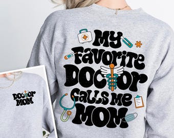 My favorite doctor calls me mom shirt, funny mom shirt, gift for mom of doctor, Mother's day gift, Mother's day shirt, doctor mom shirt