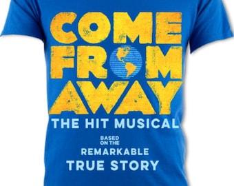 Come From Away -  Musical Unisex Cotton Tee, Broadway, West End Gift, Theater Lover Tee, Casual Fashion, Gift for Friends